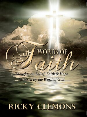 cover image of Words of Faith — Thoughts on Belief, Faith & Hope Inspired by the Word of God